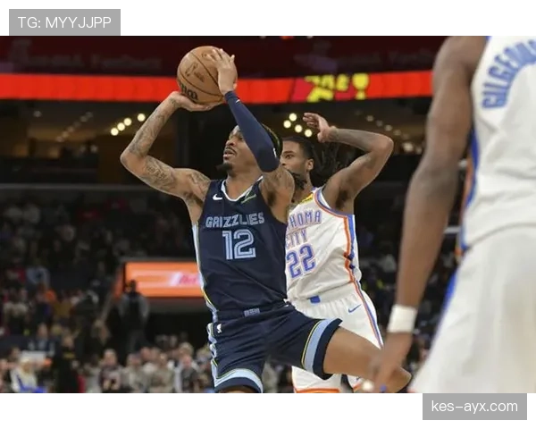 莫兰特快攻突击效率提升 拉开球队进攻节奏与对手明显差距